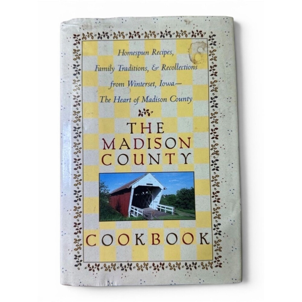 The Madison County Cookbook Iowa Family Recipes Hardcover Community Cookbook